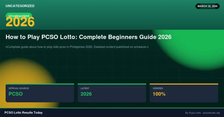 How to Play PCSO Lotto: Complete Beginners Guide 2026 — March 22, 2026 — PCSO Lotto Results Today